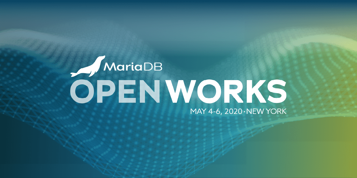 MARIADB OPENWORKS 2020